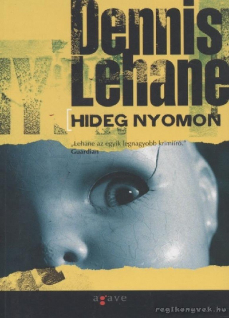 Dennis Lehane - Hideg nyomon [antikvár]