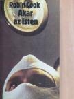 Robin Cook - Akár az Isten [antikvár]