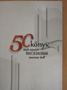 Ágh Attila - 50 könyv, amit minden baloldalinak ismernie kell [antikvár]