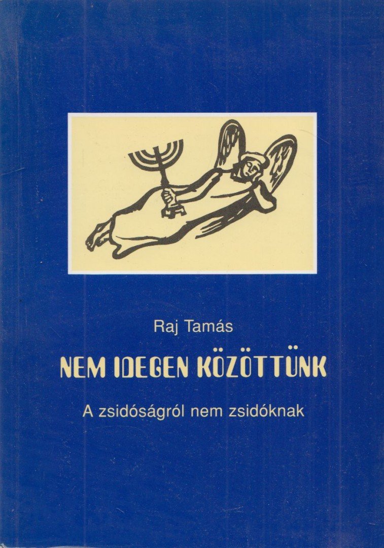 Raj Tamás - Nem idegen közöttünk (Dedikált) [antikvár]