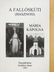 Kisfalusi János - A fallóskúti (hasznosi) Mária kápolna [antikvár]