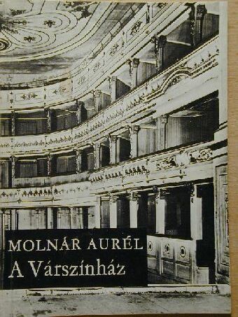 Molnár Aurél - A Várszínház [antikvár]