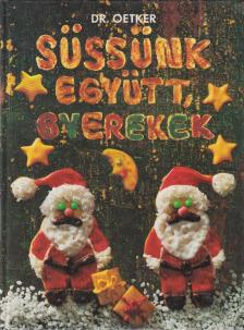 Süssünk együtt, gyerekek [antikvár]