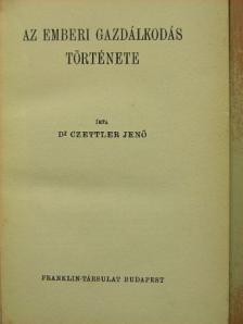 Dr. Czettler Jenő - Az emberi gazdálkodás története [antikvár]