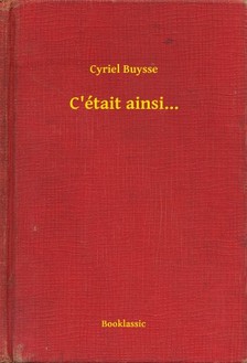 Buysse Cyriel - C était ainsi... [eKönyv: epub, mobi]
