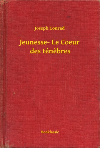 Joseph Conrad - Jeunesse- Le Coeur des ténebres [eKönyv: epub, mobi]