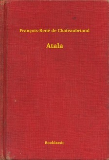 Chateaubriand François-René de - Atala [eKönyv: epub, mobi]