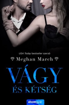 Meghan March - Vágy és kétség - Vágy trilógia 2. [eKönyv: epub, mobi]