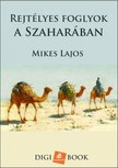 Mikes Lajos - Rejtélyes foglyok a Szaharában [eKönyv: epub, mobi]