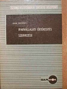 Deák Erzsébet - Iparvállalati értékesítés szervezése [antikvár]
