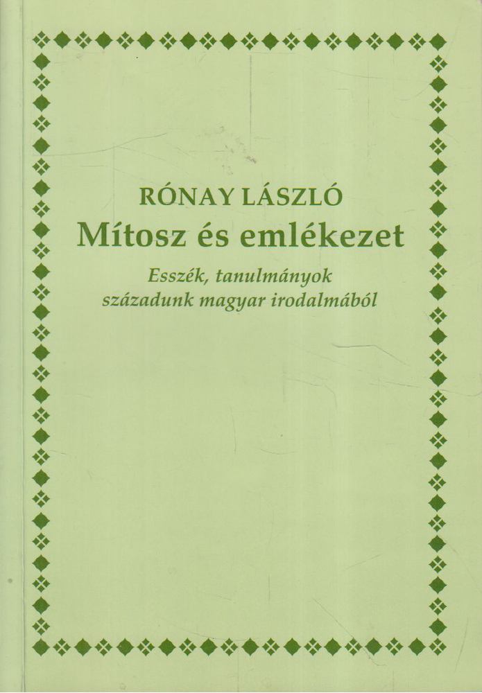 RÓNAY LÁSZLÓ - Mítosz és emlékezet [antikvár]