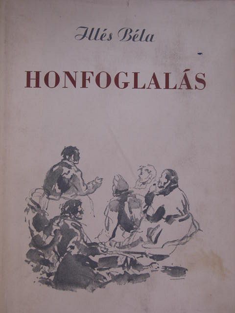 Illés Béla - Honfoglalás [antikvár]