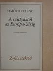 Timóth Ferenc - A szittyáktól az Európa-házig [antikvár]