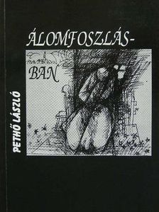Pethő László - Álomfoszlásban [antikvár]