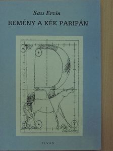 Sass Ervin - Remény a kék paripán [antikvár]