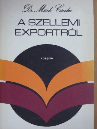 Dr. Mádi Csaba - A szellemi exportról [antikvár]