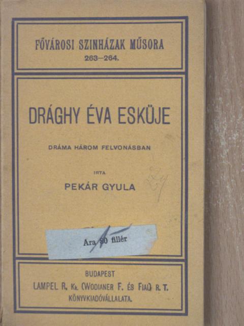 Pekár Gyula - Drághy Éva esküje [antikvár]