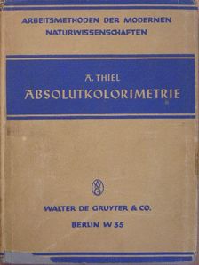 Dr. A. Thiel - Absolutkolorimetrie [antikvár]