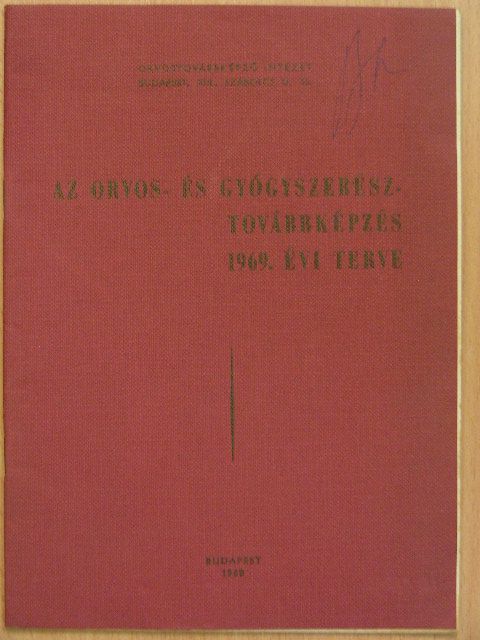 Az orvos- és gyógyszerésztovábbképzés 1969. évi terve [antikvár]
