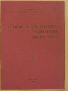 Az orvos- és gyógyszerésztovábbképzés 1969. évi terve [antikvár]