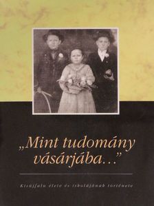 Csengerné Kovács Erzsébet - "Mint tudomány vásárjába..." [antikvár]