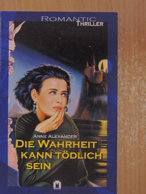 Anne Alexander - Die Wahrheit kann tödlich sein [antikvár]