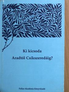 Ki kicsoda Aradtól Csíkszeredáig? II. (töredék) [antikvár]