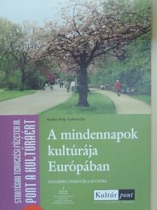 Szabó-Pap Gabriella - A mindennapok kultúrája Európában [antikvár]