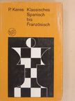 Paul Keres - Klassisches Spanisch bis Französisch [antikvár]