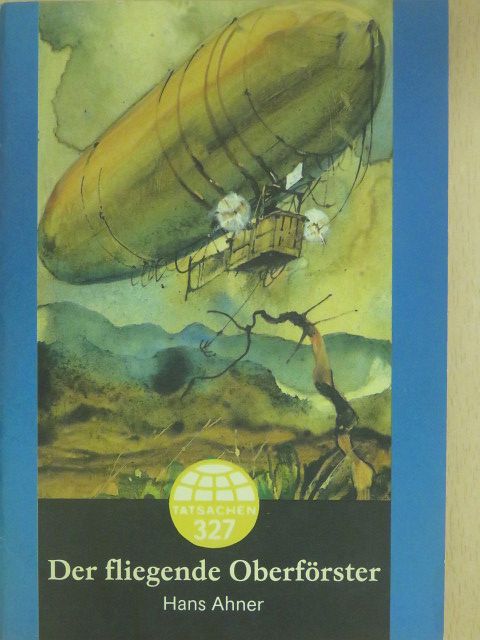 Hans Ahner - Der fliegende Oberförster [antikvár]