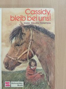 Diana Pullein-Thompson - Cassidy, bleib bei uns! [antikvár]