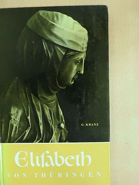 Gisbert Kranz - Elisabeth von Thüringen [antikvár]