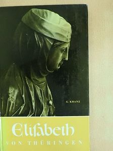 Gisbert Kranz - Elisabeth von Thüringen [antikvár]