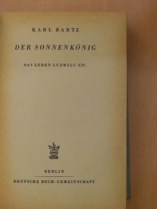 Karl Bartz - Der Sonnenkönig [antikvár]
