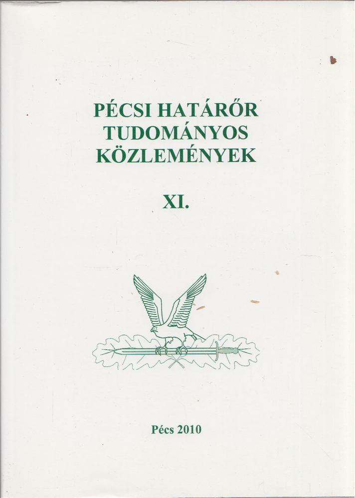 Gaál Gyula, Hautzinger Zoltán - Pécsi határőr tudományos közlemények XI. [antikvár]
