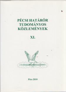 Gaál Gyula, Hautzinger Zoltán - Pécsi határőr tudományos közlemények XI. [antikvár]