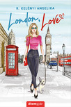 R. Kelényi Angelika - London, love (novella) [eKönyv: epub, mobi]