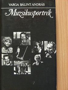 Varga Bálint András - Muzsikusportrék [antikvár]