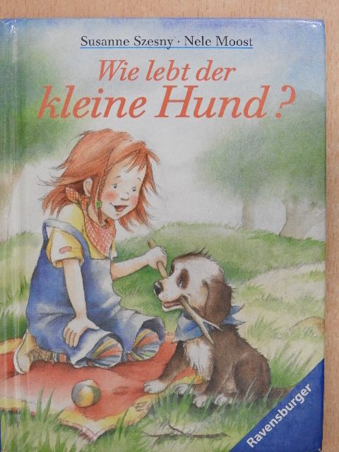 Nele Moost - Wie lebt der kleine Hund? [antikvár]