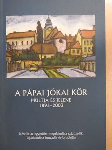 Dr. Kovács Zoltán - A pápai Jókai Kör múltja és jelene (dedikált példány) [antikvár]