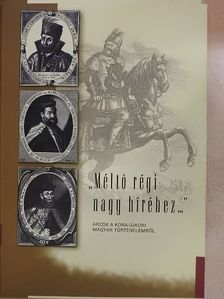 "Méltó régi nagy híréhez..." [antikvár]