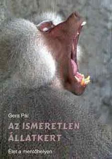 GERA PÁL - Az ismeretlen állatkert [antikvár]