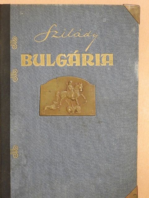 Szilády Zoltán - Bulgária [antikvár]