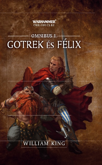 William King - Gotrek és Félix Omnibus 1