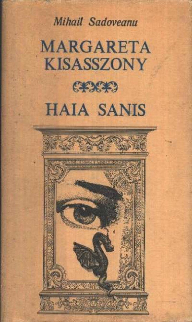 MIHAIL SADOVEANU - Margareta kisasszony - Haia Sanis [antikvár]