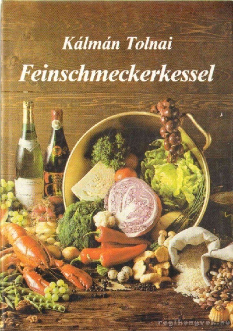 Tolnai Kálmán - Feinschmeckerkessel (dedikált) [antikvár]