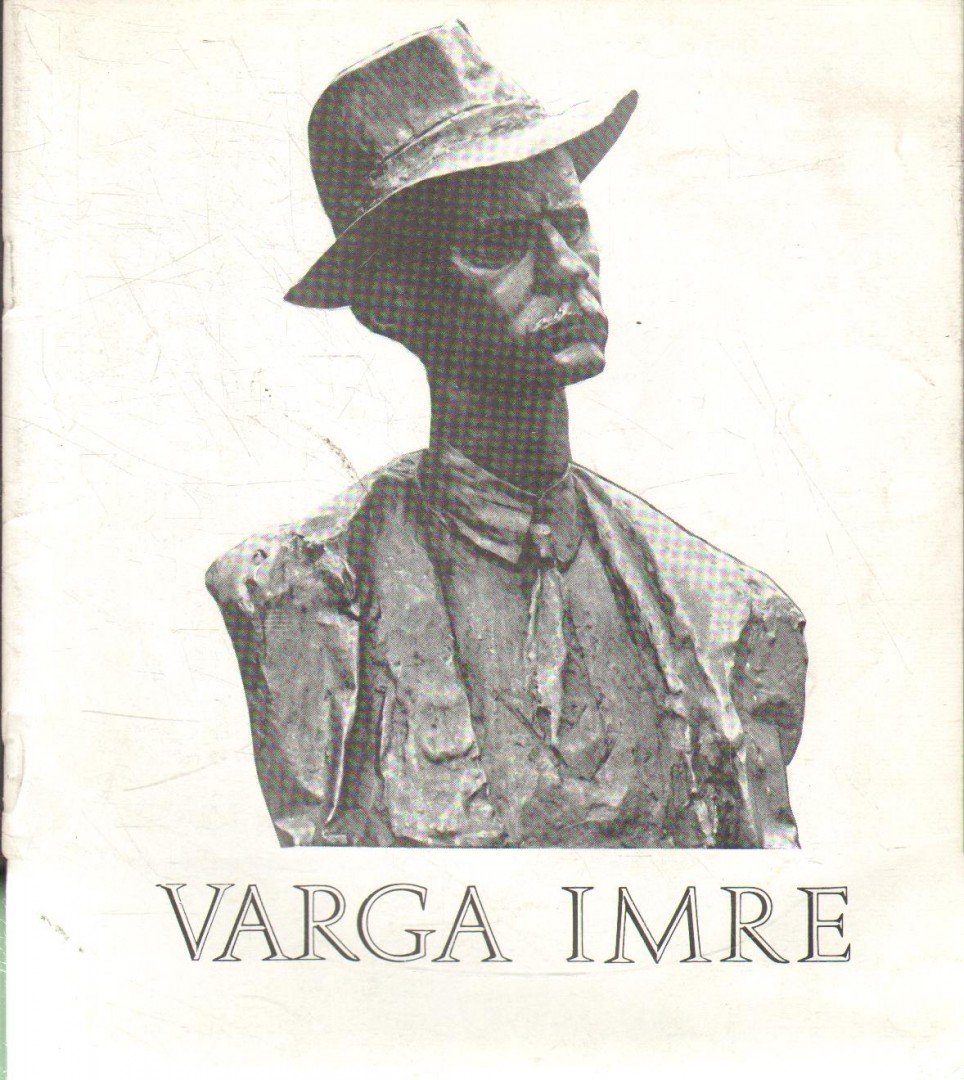 Harangozó Márta - Portrék. Varga Imre szobrászművész kiállítása a Vigadó Galériában [antikvár]
