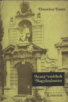 Dánielisz Endre - Arany-emlékek Nagyszalontán [antikvár]