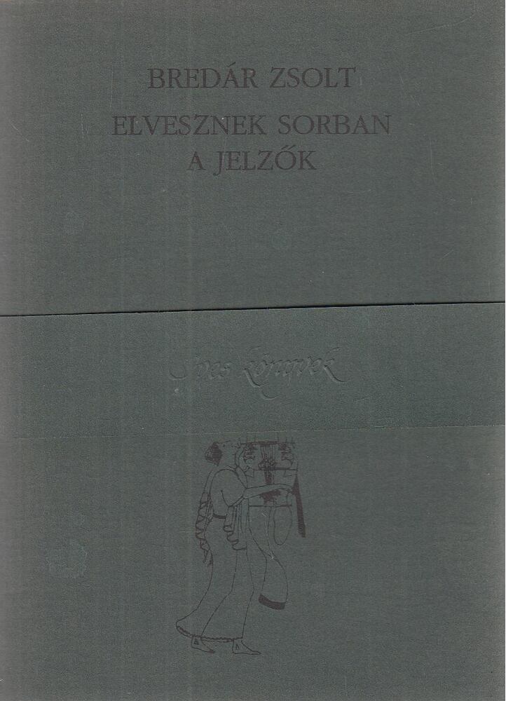 Bredár Zsolt - Elvesznek sorban a jelzők (dedikált) [antikvár]