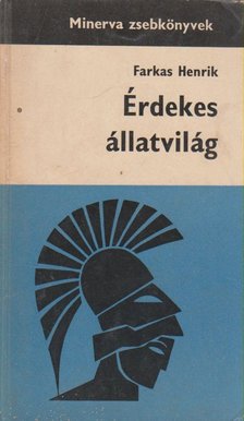 FARKAS HENRIK - Érdekes állatvilág [antikvár]